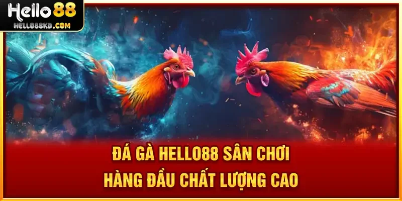 Đá Gà HELLO88