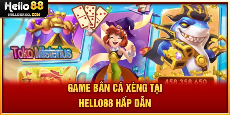 Game Bắn Cá Xèng tại HELLO88 hấp dẫn