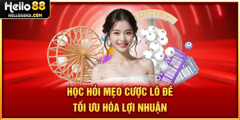 Học hỏi mẹo cược lô đề tối ưu hóa lợi nhuận