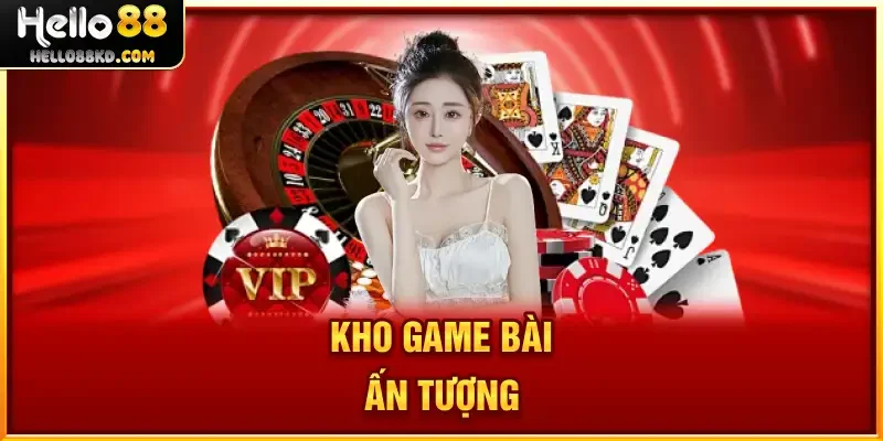 Kho game bài ấn tượng