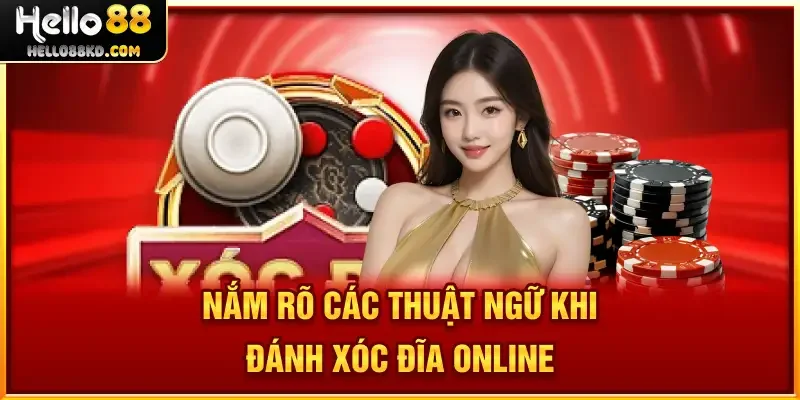 Nắm rõ các thuật ngữ khi đánh Xóc Đĩa Online