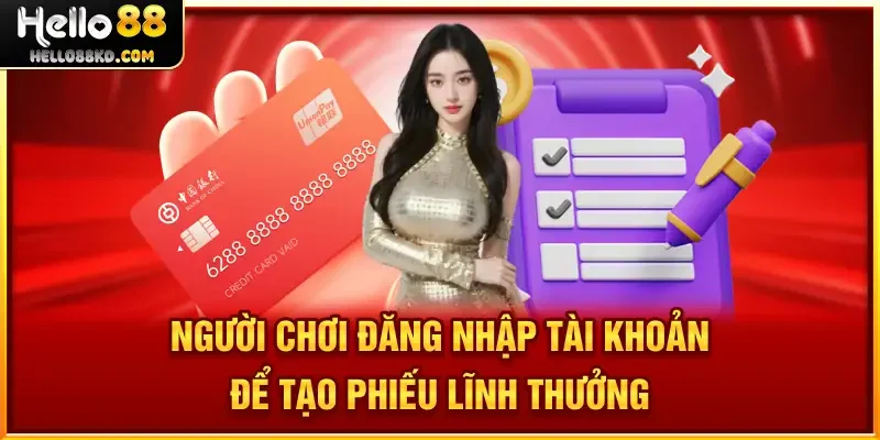 Người chơi đăng nhập tài khoản để tạo phiếu lĩnh thưởng
