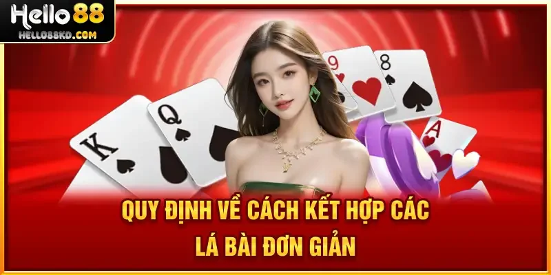 Nhiều cách kết hợp quân bài trong Tiến lên miền Nam