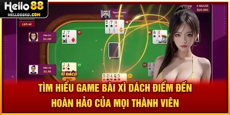 Xì dách- Tựa game được yêu thích số 1 của nhà cái HELLO88