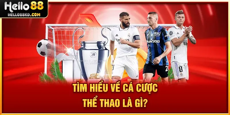 Tìm hiểu đôi nét về cá cược thể thao là gì?