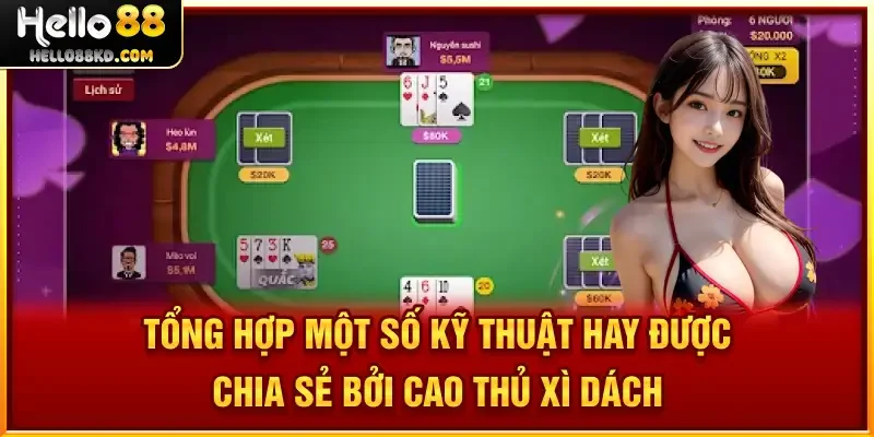 Chia sẻ một vài kinh nghiệm, kỹ thuật cá cược Xì dách đỉnh cao