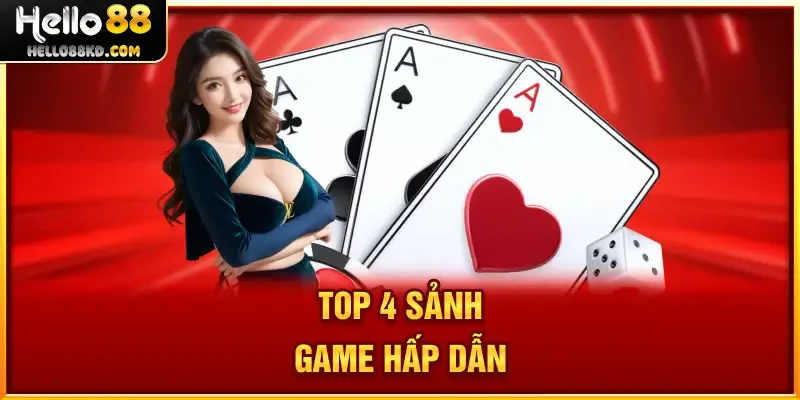 Top 4 sảnh game hấp dẫn